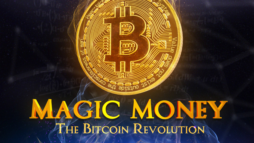 «Magic Money: The Bitcoin Revolution» (2017)